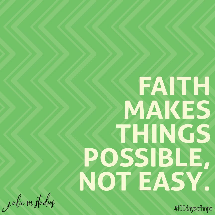 Day 056 -Faith Makes things Happen